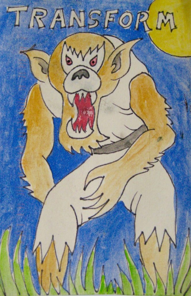 Drawing of a werewolf with the word "Transform" at the top. In the background is a moon, blue sky, and grass.